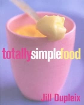 Totally Simple Food by Jill Dupleix Paperback