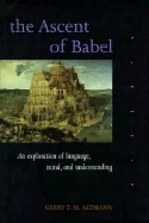 ascent of babel an exploration of language mind and understanding