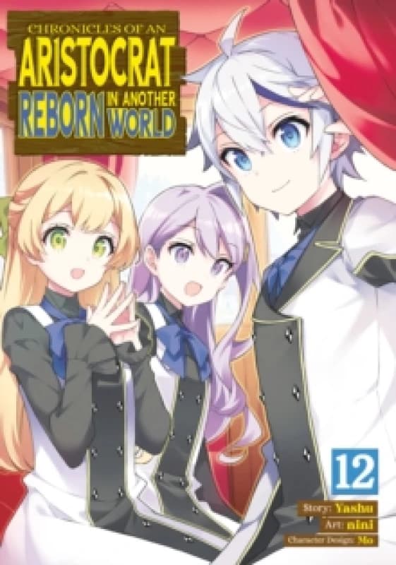 Chronicles of an Aristocrat Reborn in Another World (Manga) Vol. 12 Paperback / softback