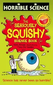 The Seriously Squishy Science Book by Nick Arnold Paperback