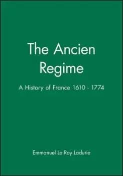 The ancien rgime by Emmanuel Le Roy Ladurie