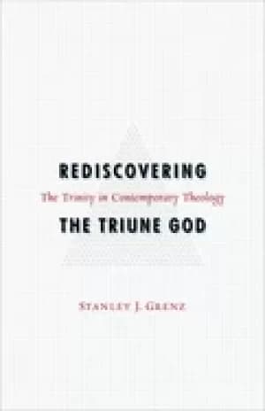rediscovering the triune god