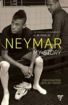 Neymar My Story by Neymar Da Silva Santos Senior Paperback