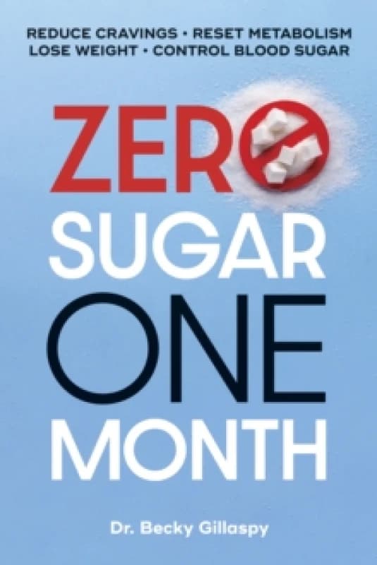 Zero Sugar One Month. Paperback. By Becky Gillaspy Books