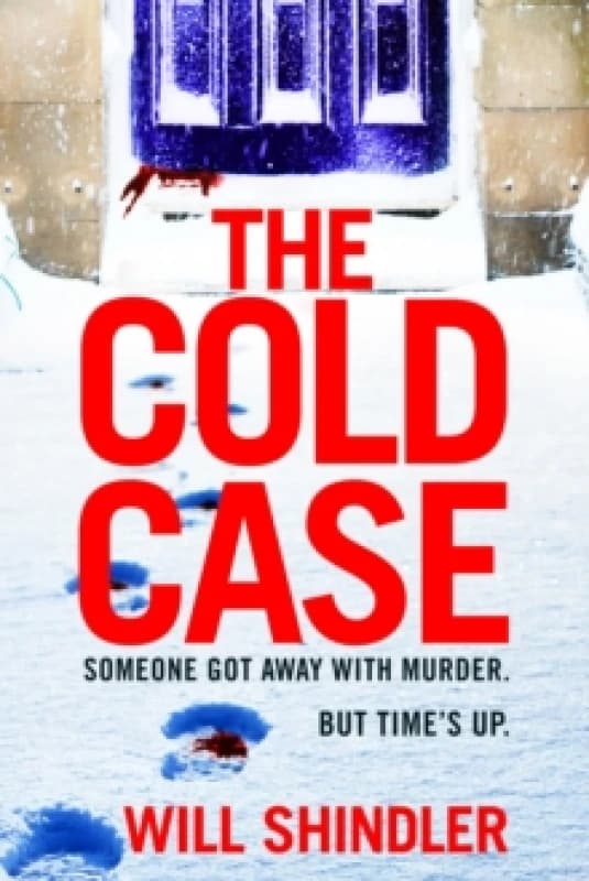 The Cold Case : A totally gripping crime thriller with a killer twist you won't see coming Hardback