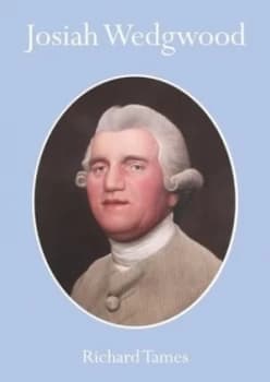 Josiah Wedgwood by Richard Tames Book