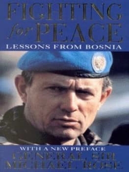 Fighting for Peace by General Sir Michael Rose Book