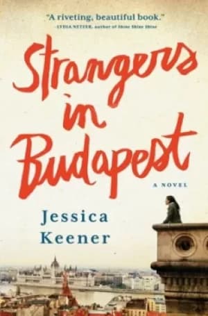 Strangers in Budapest by Jessica Brilliant Keener