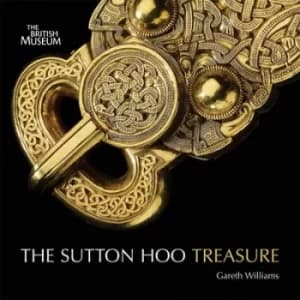 Treasures from Sutton Hoo by Gareth Williams