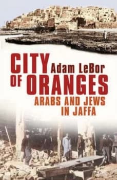 City of Oranges by Adam Lebor Hardback