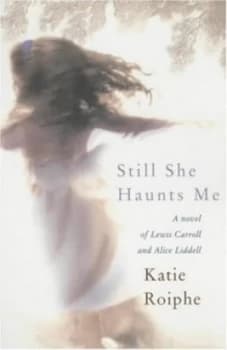 Still She Haunts Me by Katie Roiphe Hardback