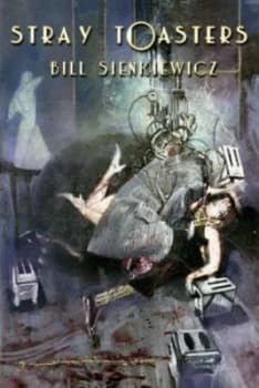 Stray Toasters by Bill Sienkiewicz Paperback
