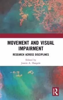 Movement and Visual Impairment : Research across Disciplines