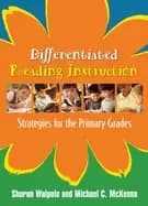 differentiated reading instruction strategies for the primary grades