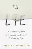 lie a memoir of two marriages catfishing and coming out