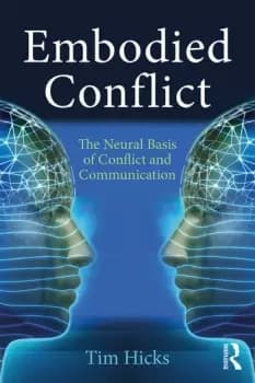 Embodied ConflictThe Neural Basis of Conflict and Communication