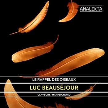 Luc Beauséjour - Luc Beauséjour: Le Rappel Des Oiseaux CD