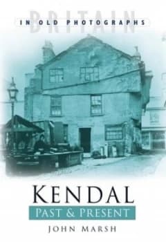 Kendal by George Marsh Book