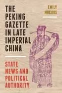 peking gazette in late imperial china state news and political authority