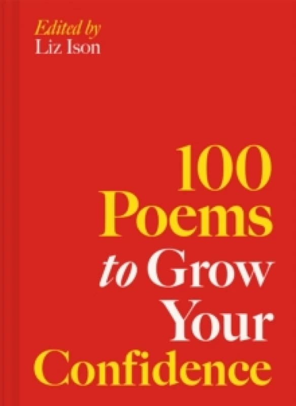 100 Poems to Grow Your Confidence : Volume 5 Hardback