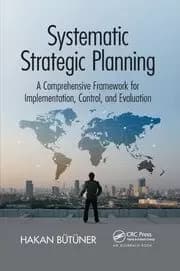 Systematic Strategic Planning A Comprehensive Framework for Implementation Control and Evaluation