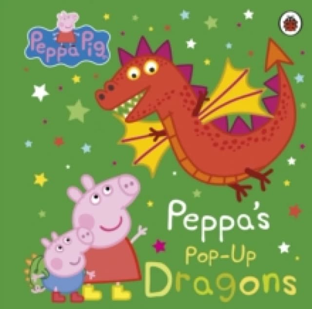 Peppa Pig: Peppa's Pop-Up Dragons : A pop-up book Board book