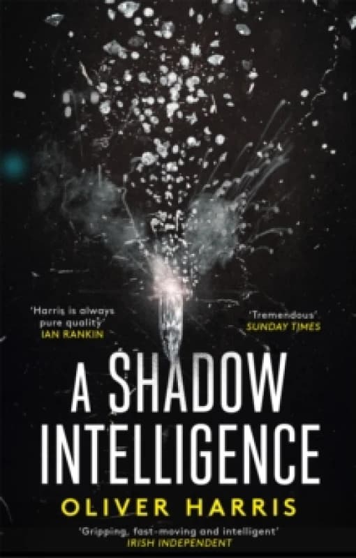 A Shadow Intelligence : an utterly unputdownable spy thriller Paperback / softback