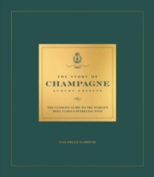The Story of Champagne. Hardback. By Tom BruceGardyne Books