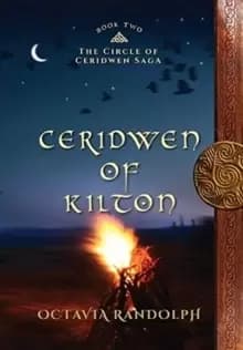 Ceridwen of Kilton : Book Two of The Circle of Ceridwen Saga