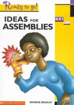 Ideas for Assemblies by Georgie Beasley and Kate Pearce and Roanne Davis and Mike Phillips Book