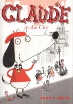 Claude in the City by Alex T Smith Book