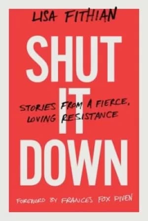 Shut it down by Lisa Fithian