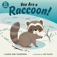 you are a raccoon