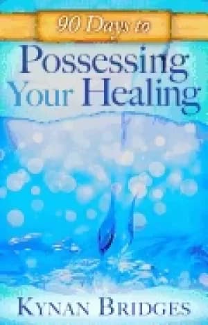 90 days to possessing your healing