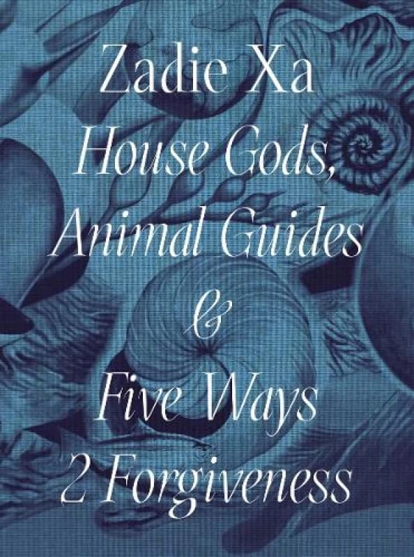 Zadie Xa - House Gods, Animal Guides & Five Ways 2 Forgiveness. Paperback. By Zadie Xa, Whitechapel Art Gallery Books