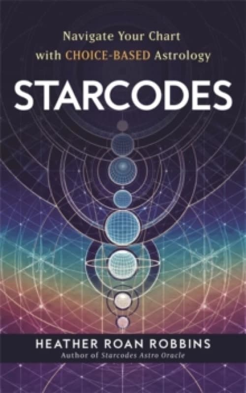 Starcodes : Navigate Your Chart with Choice-Based Astrology Paperback / softback