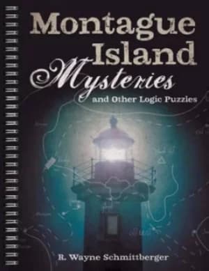 Montague Island mysteries and other logic puzzles by R. Wayne Schmittberger