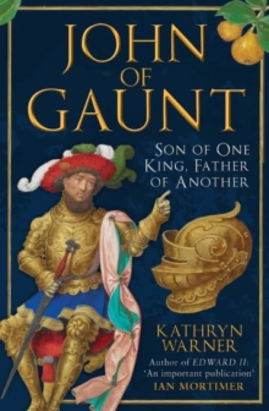 John of Gaunt : Son of One King, Father of Another Paperback / softback