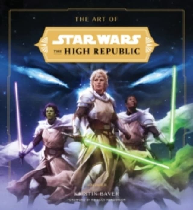 The Art of Star Wars: The High Republic: Volume II : The Official Behind-the-Scenes Companion Hardback