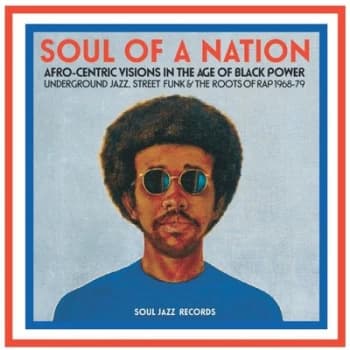 Soul of a Nation Afro-centric Visions in the Age of Black Power Underground Jazz Street Funk & the Roots of Rap 1968-79 by Various Artists CD Album
