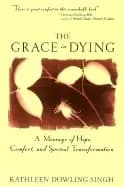 grace in dying how we are transformed spiritually as we die