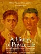 history of private life volume i from pagan rome to byzantium