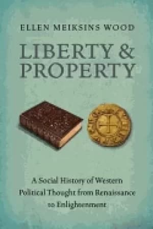liberty and property a social history of western political thought from the
