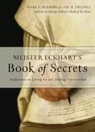 meister eckharts book of secrets meditations on letting go and finding true