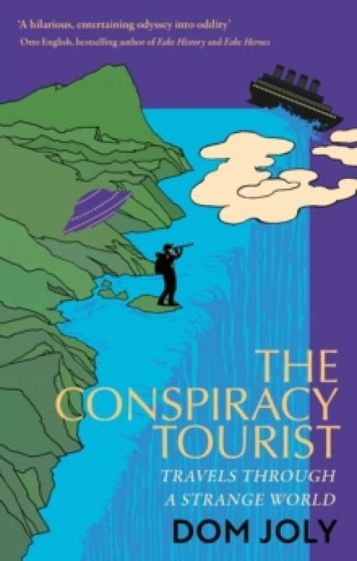 The Conspiracy Tourist : Travels Through a Strange World Paperback / softback