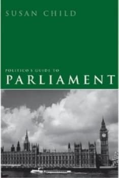 Politicos Guide to Parliament by Susan Child Hardback