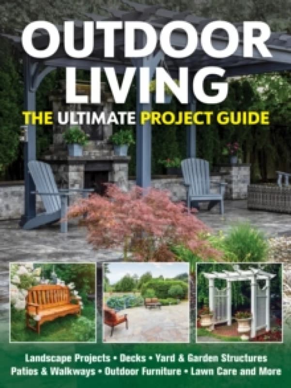 Outdoor Living : The Ultimate Project Guide Paperback / softback