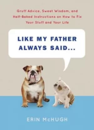 Like my father always said by Erin McHugh