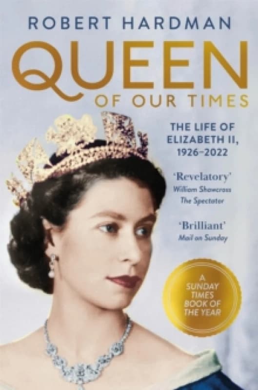 Queen of Our Times : The Life of Elizabeth II, 1926-2022 Paperback / softback