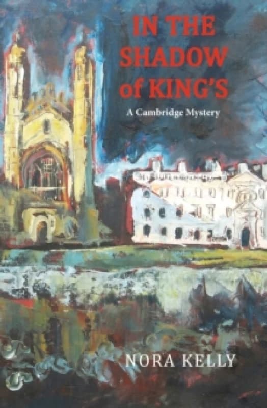In The Shadow of King's: A Cambridge Mystery Paperback / softback